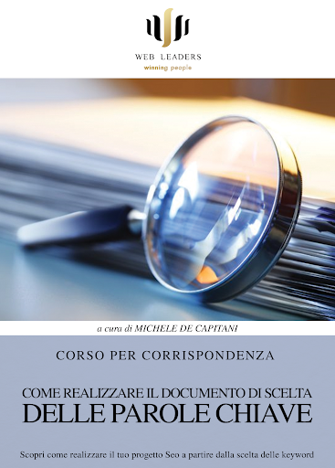 Corso Tecnico-REALIZZARE IL DOCUMENTO DI SCELTA DELLE PAROLE CHIAVE DEL PROGETTO SEO